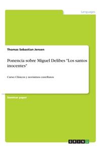 Ponencia sobre Miguel Delibes Los santos inocentes