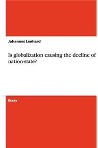 Is Globalization Causing the Decline of the Nation-State?