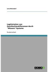 Legitimiation von Geschlechterdifferenzen durch Wissens-Systeme