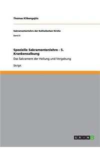 Spezielle Sakramentenlehre - 5. Krankensalbung