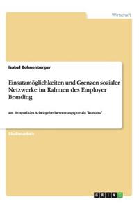 Einsatzmöglichkeiten und Grenzen sozialer Netzwerke im Rahmen des Employer Branding