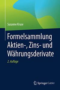 Formelsammlung Aktien-, Zins- Und Währungsderivate