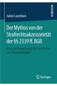 Der Mythos von der Strafrechtsakzessorietät der §§ 2339 ff. BGB