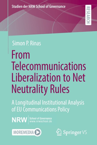 From Telecommunications Liberalization to Net Neutrality Rules