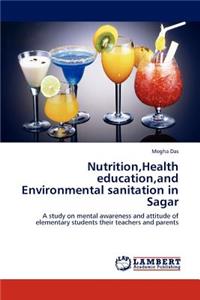 Nutrition, Health education, and Environmental sanitation in Sagar
