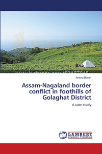 Assam-Nagaland border conflict in foothills of Golaghat District