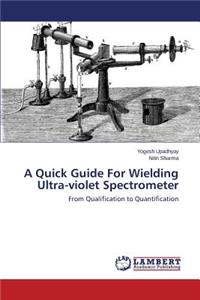 A Quick Guide for Wielding Ultra-Violet Spectrometer