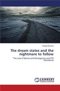 dream states and the nightmare to follow