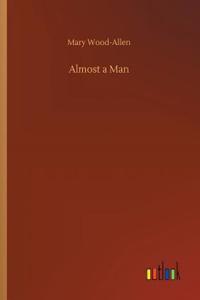 Almost a Man