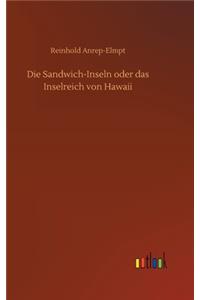 Die Sandwich-Inseln oder das Inselreich von Hawaii