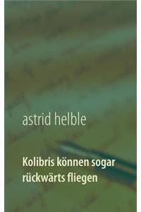 Kolibris können sogar rückwärts fliegen