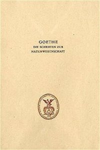 Goethe. Die Schriften Zur Naturwissenschaft (Leopoldina)