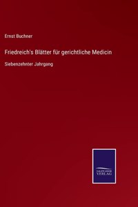 Friedreich's Blätter für gerichtliche Medicin