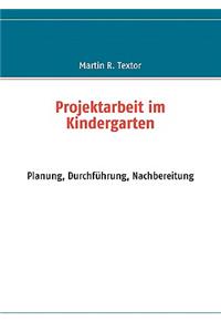 Projektarbeit im Kindergarten