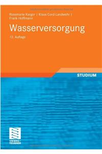 Wasserversorgung: Gewinnung - Aufbereitung - Speicherung - Verteilung