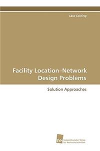Facility Location-Network Design Problems