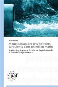 Modélisation Des Jets Flottants Turbulents Dans Un Milieu Marin