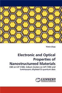 Electronic and Optical Properties of Nanostructureed Materials