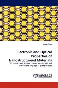 Electronic and Optical Properties of Nanostructureed Materials