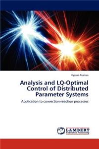 Analysis and LQ-Optimal Control of Distributed Parameter Systems