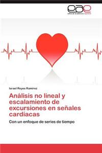 Análisis no lineal y escalamiento de excursiones en señales cardíacas