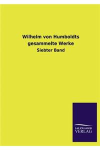 Wilhelm Von Humboldts Gesammelte Werke