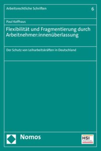 Flexibilitat Und Fragmentierung Durch Arbeitnehmer*innenuberlassung