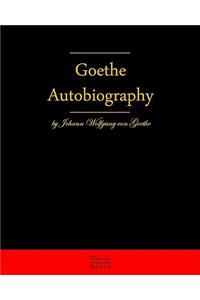 Autobiography By Johann Wolfgang Von Goethe