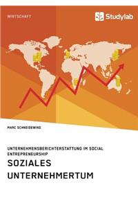 Soziales Unternehmertum. Unternehmensberichterstattung im Social Entrepreneurship