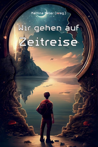 Wir gehen auf Zeitreise