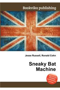 Sneaky Bat Machine