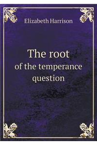 The Root of the Temperance Question