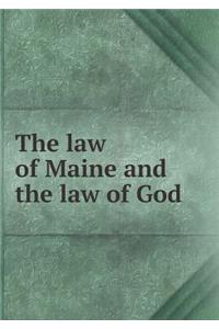 The law of Maine and the law of God