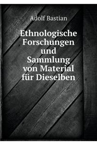Ethnologische Forschungen Und Sammlung Von Material Für Dieselben
