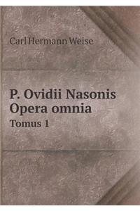 P. Ovidii Nasonis Opera omnia Tomus 1
