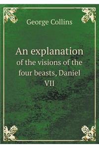 An Explanation of the Visions of the Four Beasts, Daniel VII