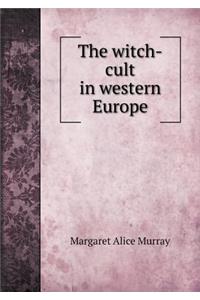 The Witch-Cult in Western Europe