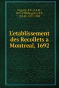 L'etablissement des Recollets a Montreal, 1692