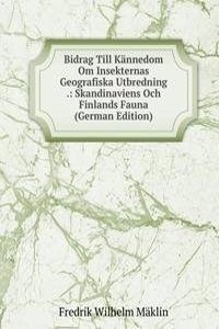 Bidrag Till Kannedom Om Insekternas Geografiska Utbredning .: Skandinaviens Och Finlands Fauna (German Edition)