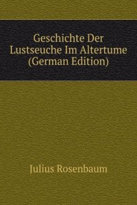 Geschichte Der Lustseuche Im Altertume (German Edition)