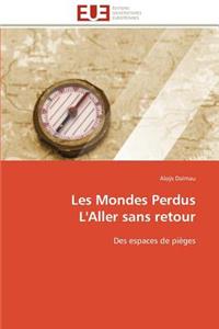 Les Mondes Perdus l'Aller Sans Retour