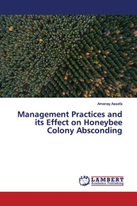 Management Practices and its Effect on Honeybee Colony Absconding
