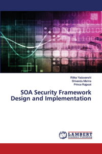 SOA Security Framework Design and Implementation