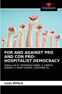 For and Against Pro and Con Pro-Hospitalist Democracy