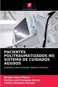 Pacientes Politraumatizados No Sistema de Cuidados Agudos