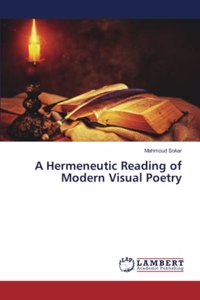 Hermeneutic Reading of Modern Visual Poetry