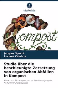 Studie über die beschleunigte Zersetzung von organischen Abfällen in Kompost