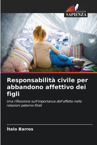 Responsabilità civile per abbandono affettivo dei figli