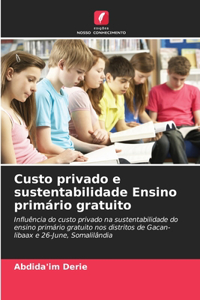 Custo privado e sustentabilidade Ensino primário gratuito