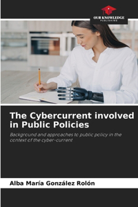 The Cybercurrent involved in Public Policies
